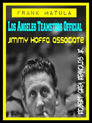 cover image of Frank Matula Los Angeles Teamsters Official Jimmy Hoffa Associate